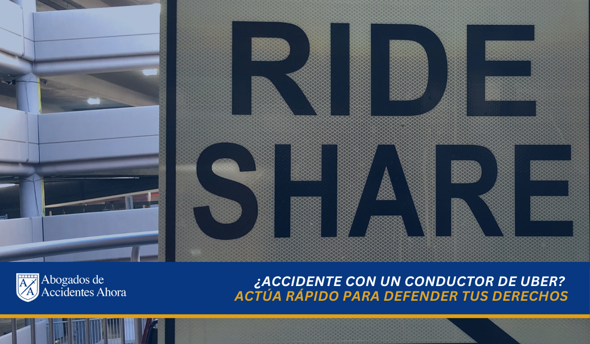 ACCIDENTE CON UN CONDUCTOR DE UBER ACTÚA RÁPIDO PARA DEFENDER TUS