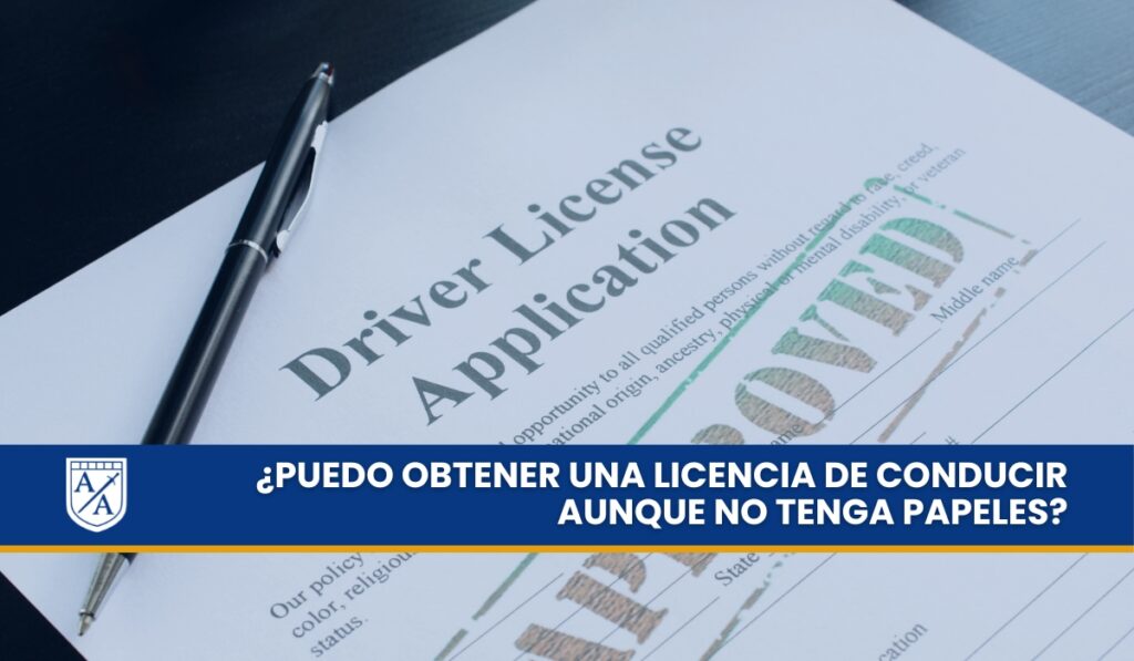 ¿puedo obtener una licencias de conducir aunque no tenga papeles?