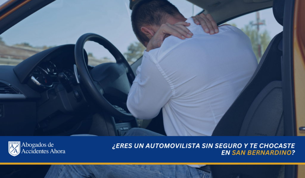 ¿Eres un automovilista sin seguro y te chocaste en San Bernardino?